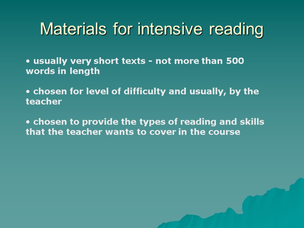 Materials for intensive reading usually very short texts - not more than 500 words